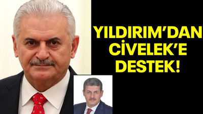 Yıldırım’dan Civelek’e destek!